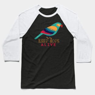 Motivational Parrot - Keep Hope Alive - Parrot Baseball T-Shirt